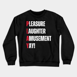 Play funny life acronym gaming Crewneck Sweatshirt